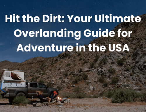 Hit the Dirt: Your Ultimate Overlanding Guide for Adventure in the USA