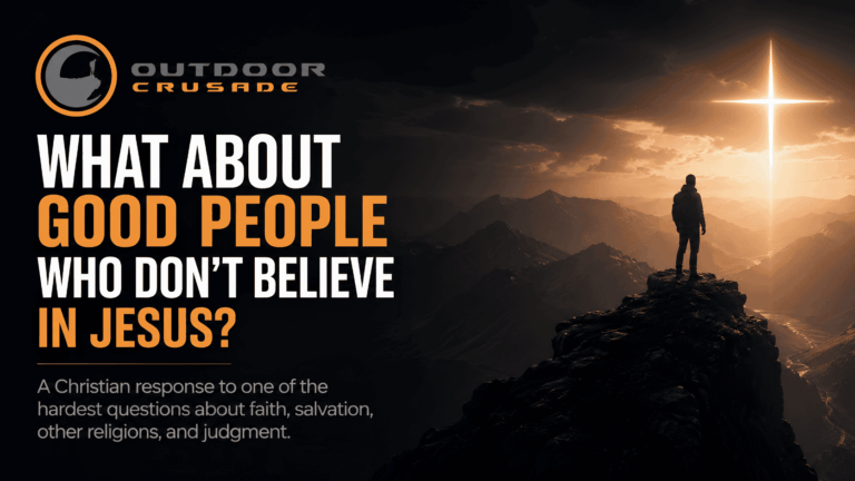 What About Good People Who Don’t Believe in Jesus?